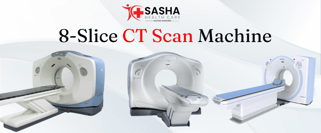 8-Slice CT Scan Machine