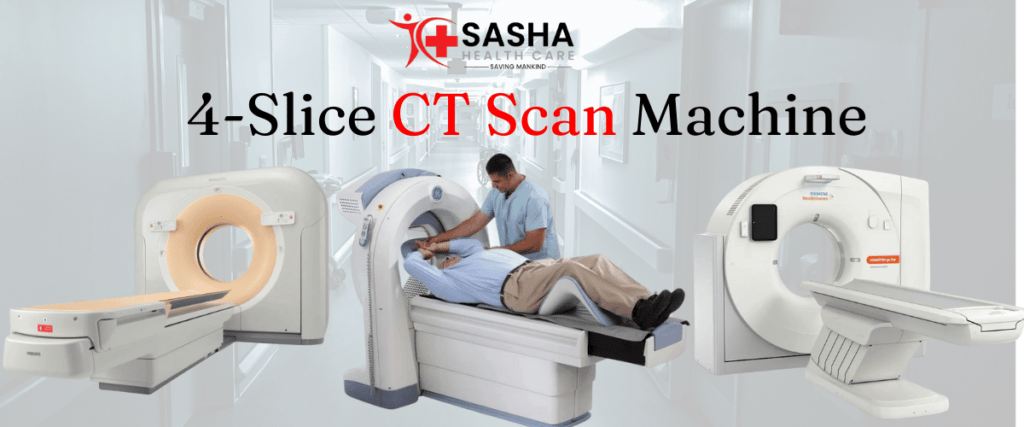4-Slice CT Scan Machine