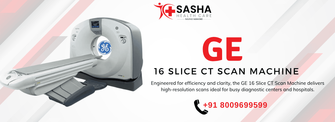 GE 16 Slice CT Scan Machine with advanced imaging technology at affordable price in India
