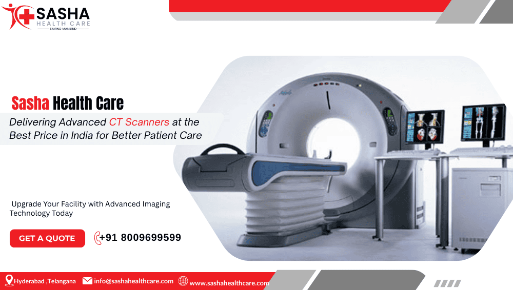 CT Scanner Price in India by Sasha Health Care