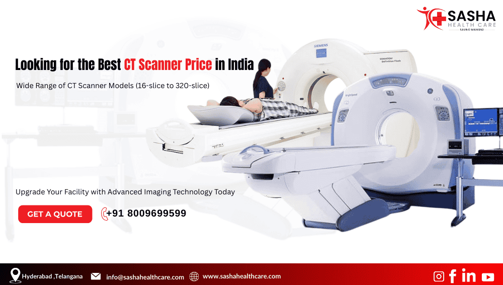 CT scanner price in India – models, uses, maintenance