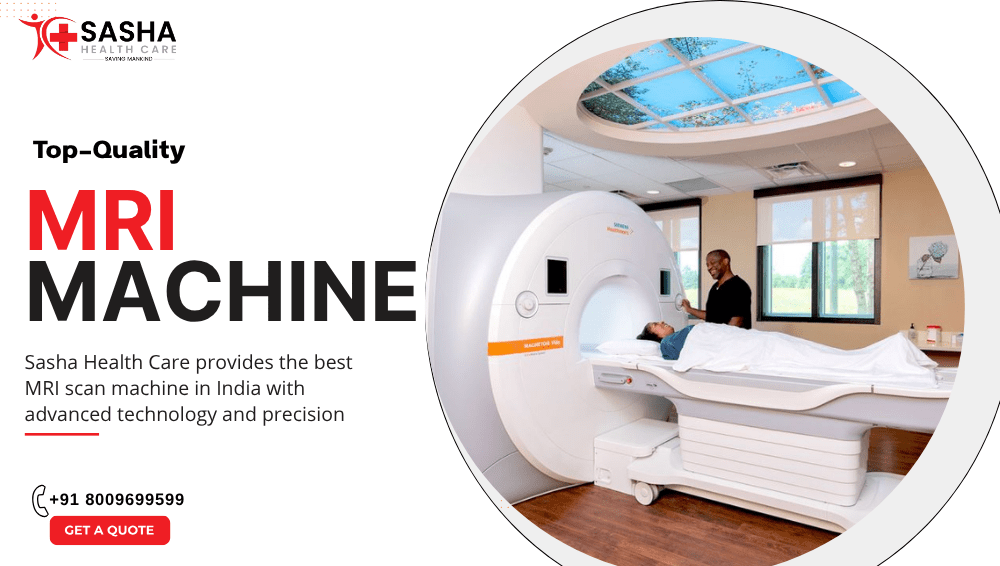 Advanced MRI scan machine in India by Sasha Health Care