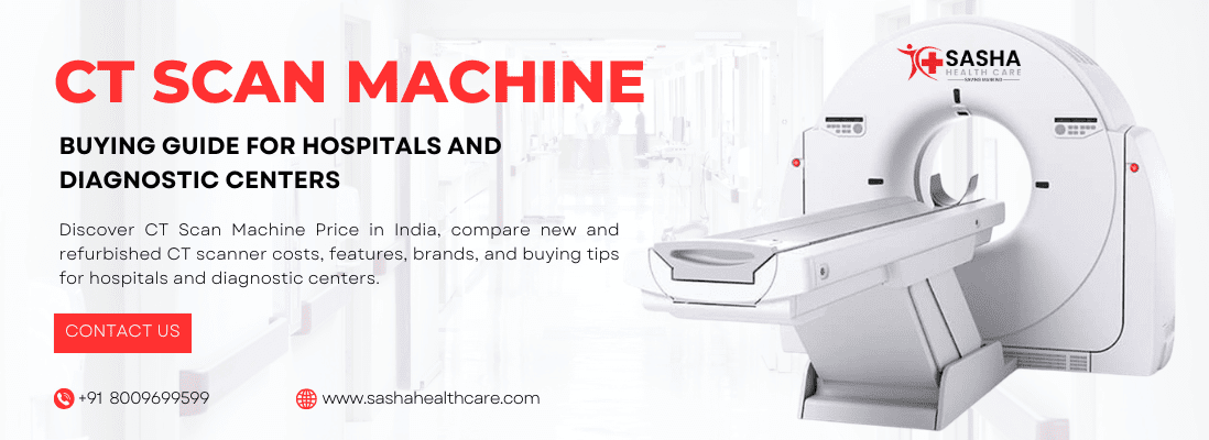 CT Scan Machine Price Comparison Guide for Hospitals and Diagnostic Centers