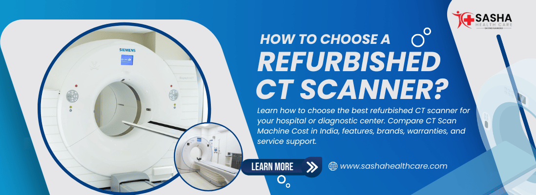 How to Choose a Refurbished CT Scanner