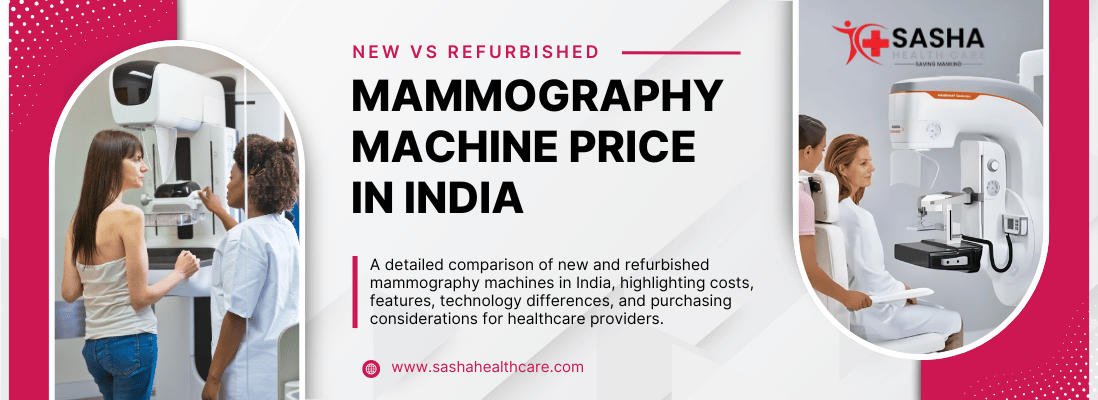 Comparison of new and refurbished mammography machine price in India for hospitals and diagnostic centers