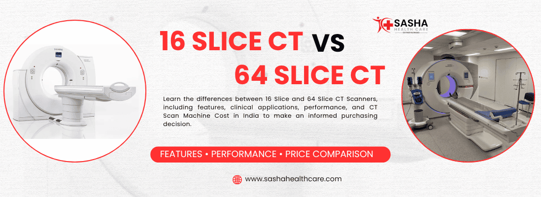 16 Slice vs 64 Slice CT Scanner comparison showing features and CT Scan Machine Cost in India
