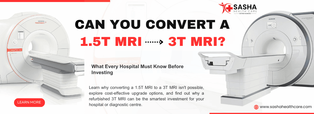 Can you convert a 1.5T MRI to a 3T MRI? Comparison of MRI upgrade options and refurbished 3T MRI solutions.